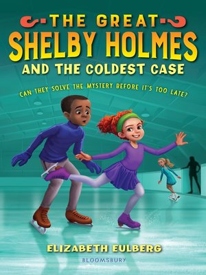 cover image of The Great Shelby Holmes and the Coldest Case